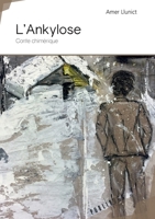 L'Ankylose - Conte chimérique (French Edition) 2342158440 Book Cover