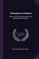 Coloration in Polistes: Volume 19 of Carnegie Institution of Washington Publication 1378592174 Book Cover