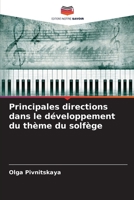 Principales directions dans le développement du thème du solfège 6205696762 Book Cover