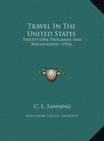Travel in the United States: A Study Outline (Classic Reprint) 0548693714 Book Cover