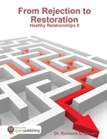 From Rejection to Restoration - Healthy Relationships II 0359502679 Book Cover