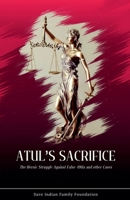 Atul's Sacrifice: The Heroic Struggle Against False 498a and other Cases B0DR19CYHP Book Cover