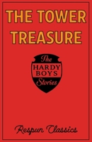 The Tower Treasure (Hardy Boys Book #1 by Respun Classics): Classic mystery story edited by Respun Classics for modern audiences (Hardy Boys by Respun Classics) B0G1TMRDKM Book Cover