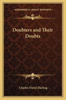 Doubters and Their Doubts 1417901039 Book Cover
