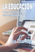 La educación: Como derecho y responsabilidad 1095240552 Book Cover