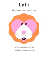 Lulu: The Kind-Hearted Lion B08HBHLPRF Book Cover