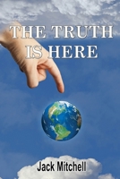 The Truth Is Here 132639195X Book Cover