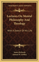 Lectures on Mental Philosophy and Theology. 1275791530 Book Cover