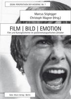 Film U Bild U Emotion: Film Und Kunstgeschichte Im Postkinematografischen Zeitalter 3786128359 Book Cover