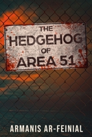 The Hedgehog of Area 51 B0F644PPGN Book Cover