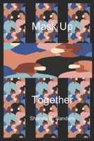 Mask Up Together 1636844405 Book Cover