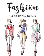 Fashion Coloring Book: Stylish Designs And Illustrations To Color For Women, A Fashionistas Coloring Pages Of Fabulous Dresses, Shoes, And More B08GLSY8NR Book Cover