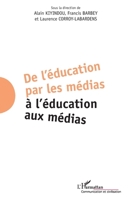 De l'éducation par les médias à l'éducation aux médias (Communication Et Civilisation) (French Edition) 2343075107 Book Cover
