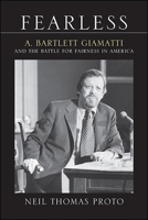 Fearless: A. Bartlett Giamatti and the Battle for Fairness in America 1438479638 Book Cover