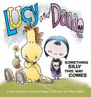 Lucy and Danae: Something Silly This Way Comes 0740750992 Book Cover