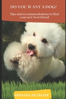 Do you want a dog?: Tips and recommendations to find your new best friend B0BNV5KM9V Book Cover