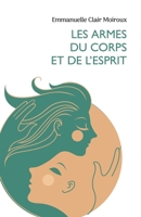Les Armes du corps et de l'esprit (French Edition) B0DQKR13YS Book Cover