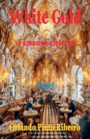 White Gold - Famous Cafeteria B0DXTFBGTP Book Cover