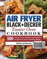 Air Fryer BLACK+DECKER Toaster Oven Cookbook 1801660182 Book Cover