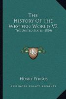The History Of The Western World V2: The United States 1160714576 Book Cover