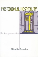 Postcolonial Hospitality: The Immigrant as Guest 0804742677 Book Cover