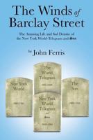 The Winds of Barclay Street: The Amusing Life and Sad Demise of the New York World-Telegram and Sun 1491822716 Book Cover