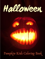 Halloween Pumpkin Kids Coloring Book: A Fun Children Coloring book for Halloween - Halloween Pumpkin Coloring Book For Kids - A Fun Halloween coloring B08L5RM4B6 Book Cover