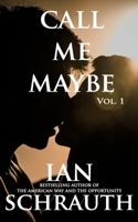 Call Me Maybe: Vol. 1 (The Vacillation Saga: Justin) B09LWPNMNM Book Cover