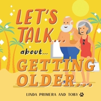 LET'S TALK... about... GETTING OLDER... 1665773545 Book Cover
