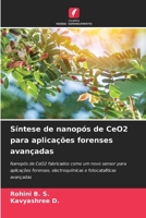 Síntese de nanopós de CeO2 para aplicações forenses avançadas: Nanopós de CeO2 fabricados como um novo sensor para aplicações forenses, electroquímicas e fotocatalíticas avançadas (Portuguese Edition) 6207573641 Book Cover