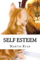 Self Esteem: The Ultimate Guide to Building Self Esteem 152388178X Book Cover