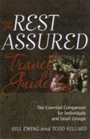 Rest Assured Travel Guide: The Essential Companion for Individuals and Small Groups 0974730831 Book Cover