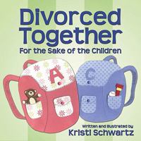 Divorced Together For The Sake Of The Children 1933916478 Book Cover