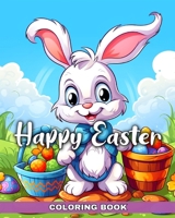 Happy Easter Coloring Book: A Collection of Cute and Easy Coloring Pages for Kids Ages 4-8 B0CVCX8LRV Book Cover