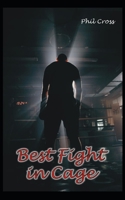 Best Fight in Cage B09K21LWHZ Book Cover