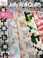 Jelly Roll Quilts for All Seasons 1640256350 Book Cover