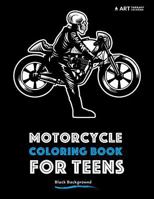 Motorcycle Coloring Book for Teens: Black Background 1944427937 Book Cover