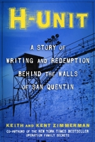 H-Unit: A Story of Writing and Redemption Behind the Walls of San Quentin 1681629364 Book Cover