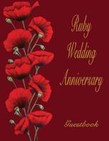 Ruby Wedding Anniversary Guestbook: 40th Wedding Anniversary guestbook. Soft Cover, Blue with red poppies. 110 pages, 8.5x11. Lined pages for your gue 1723253731 Book Cover