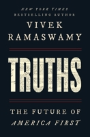 Truths: The Future of America First 1668078430 Book Cover