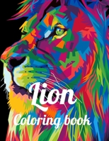 Lion coloring book: A Coloring Book Of 35 Lions in a Range of Styles and Ornate Patterns B08RKLLSDD Book Cover