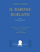 Cimarosa: Il barone burlato: (Canto e Pianoforte - Vocal Score) (Edizione Critica Delle Opere Di Domenico Cimarosa) 1729151396 Book Cover