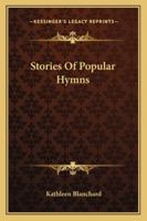 Stories Of Popular Hymns 1432599267 Book Cover