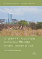 Botswana – A Modern Economic History: An African Diamond in the Rough 3319731432 Book Cover