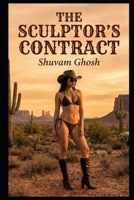 THE SCULPTOR’S CONTRACT: A Play of Precision, Impact, and Total Ruin B0GKYHRL8Z Book Cover