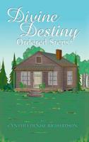 Divine Destiny: Ordered Steps 148098695X Book Cover