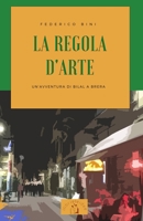 La regola d'arte: Un'avventura di Bilal a Brera B08J1TQ62D Book Cover