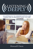 Listening Deeply: An Approach to Understanding and Consulting in Organizational Culture 0813313252 Book Cover