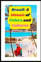 BRAZIL: A Mosaic of Colors and Cultures B0CV5R2WDT Book Cover