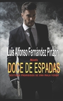 Doce de Espadas: Destinos prohibidos de una mala yerba 1796671711 Book Cover